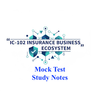 IC-102: Insurance Business Ecosystem Mock Test