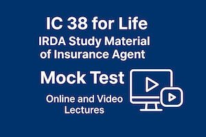 IC 38 Life Insurance IRDA Exam